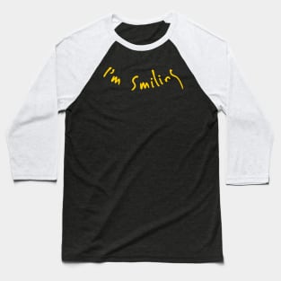 I'm Smiling Baseball T-Shirt